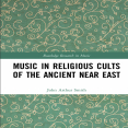 John Arthur Smith - Music in Religious Cults of the Ancient Near East (Routledge Research in Music) [Retail]