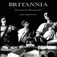 John Creighton - Britannia. The Creation of a Roman Province [Retail]